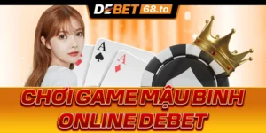 game-mau-binh-online-debet