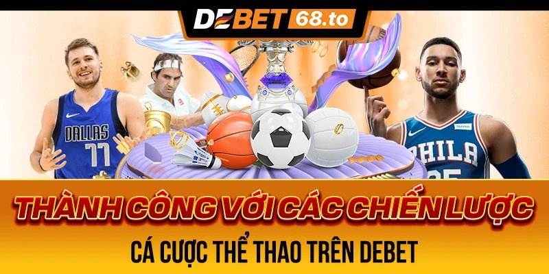 thanh-cong-voi-cac-chien-luoc-ca-cuoc-the-thao-tren-debet-3